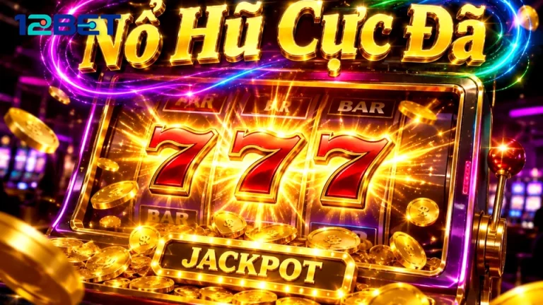 Năm Dấu Hiệu Thị Giác Cần Gạch Chân Khi Đọc Cảnh Nổ Hũ Slot 12BET